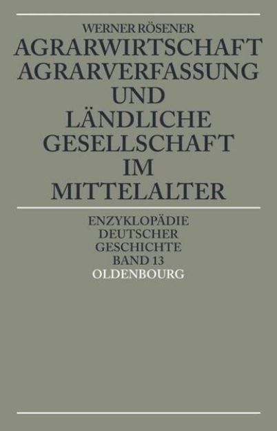 Bild von Agrarwirtschaft, Agrarverfassung und ländliche Gesellschaft im Mittelalter von Werner Rösener