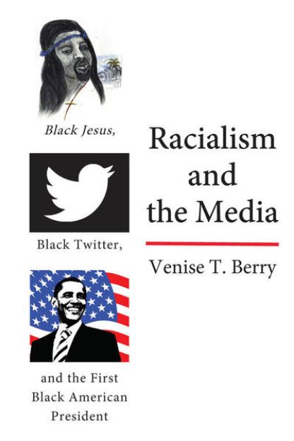 Bild von Racialism and the Media von Venise T. Berry