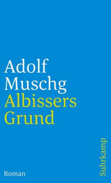 Bild zu Albissers Grund von Adolf Muschg