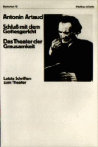 Bild zu Schluß mit dem Gottesgericht. Das Theater der Grausamkeit von Antonin Artaud