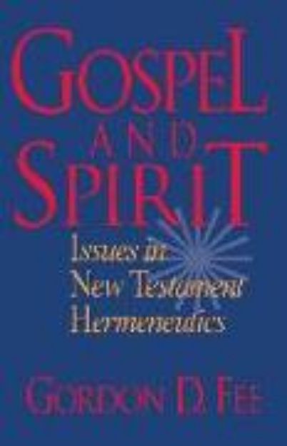 Bild von Gospel and Spirit - Issues in New Testament Hermeneutics von Gordon D. Fee