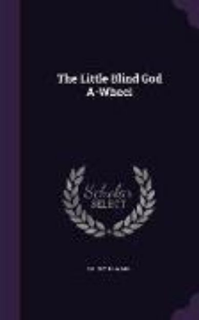 Bild zu The Little Blind God A-Wheel von Sidney Howard