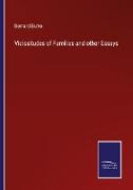 Bild von Vicissitudes of Families and other Essays von Bernard Burke