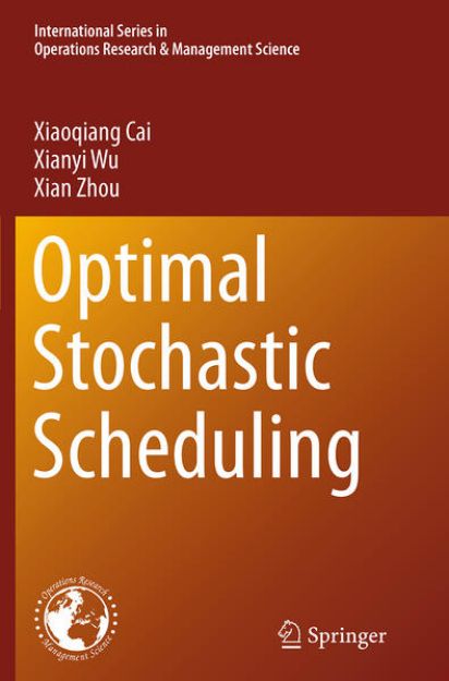 Bild zu Optimal Stochastic Scheduling von Xiaoqiang Cai