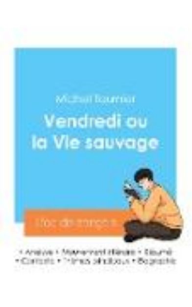 Bild von Réussir son Bac de français 2024 : Analyse du roman Vendredi ou la vie sauvage de Michel Tournier von Michel Tournier