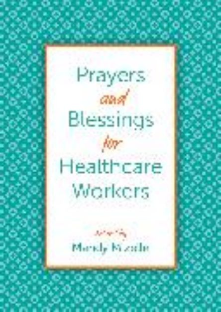 Bild zu Prayers and Blessings for Healthcare Workers von Mandy (Hrsg.) Mizelle