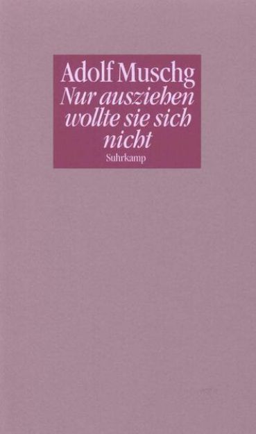 Bild von Nur ausziehen wollte sie sich nicht von Adolf Muschg