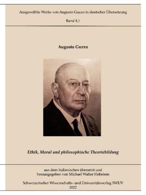 Bild zu Ethik, Moral und philosophische Theoriebildung von Augusto Guzzo