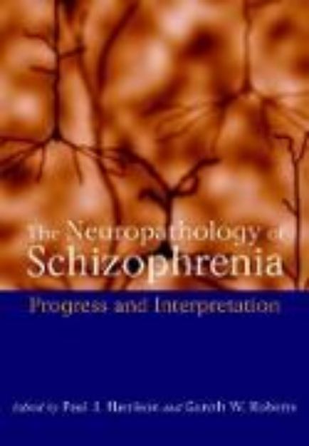 Bild zu The Neuropathology of Schizophrenia von Paul J. (Hrsg.) Harrison