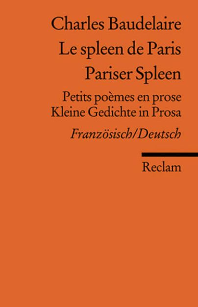 Bild von Le spleen de Paris /Pariser Spleen. Petits poèmes en prose /Kleine Gedichte in Prosa. Franz. /Dt von Charles Baudelaire