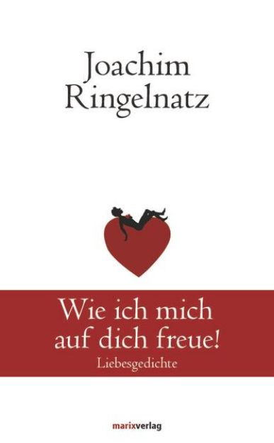 Bild von Wie ich mich auf dich freue! von Joachim Ringelnatz