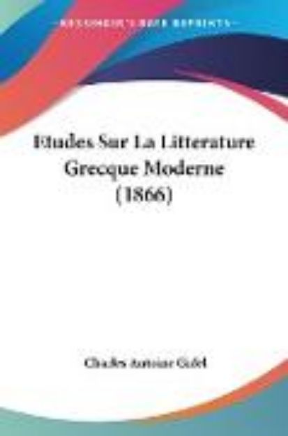 Bild von Etudes Sur La Litterature Grecque Moderne (1866) von Charles Antoine Gidel