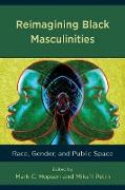 Bild zu Reimagining Black Masculinities von Hopson Mark C. (Hrsg.)