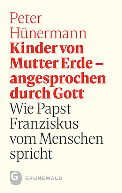 Bild zu Kinder von Mutter Erde - angesprochen durch Gott von Peter Hünermann