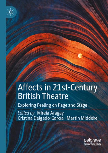 Bild zu Affects in 21st-Century British Theatre von Mireia (Hrsg.) Aragay