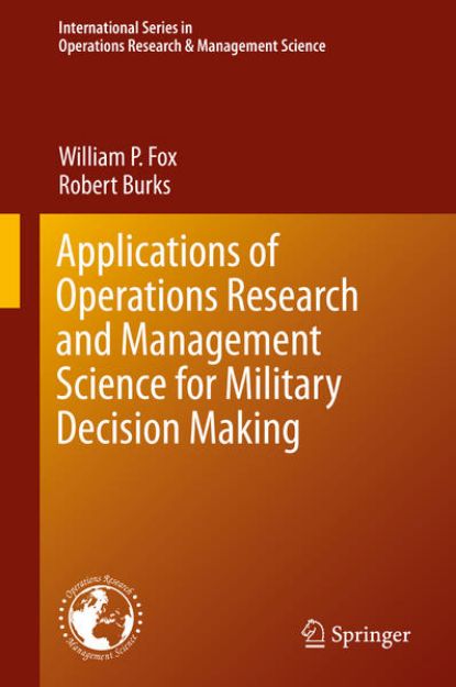 Bild von Applications of Operations Research and Management Science for Military Decision Making von William P. Fox