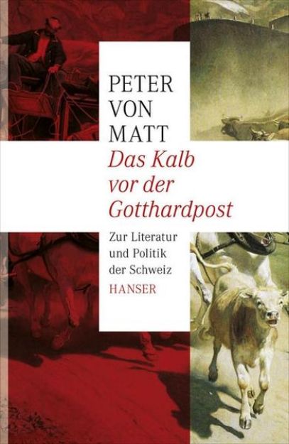 Bild von Das Kalb vor der Gotthardpost von Peter von Matt