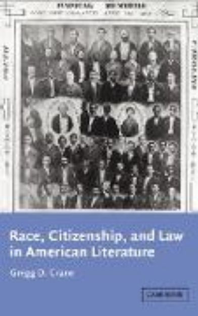 Bild von Race, Citizenship, and Law in American Literature von Gregg Crane