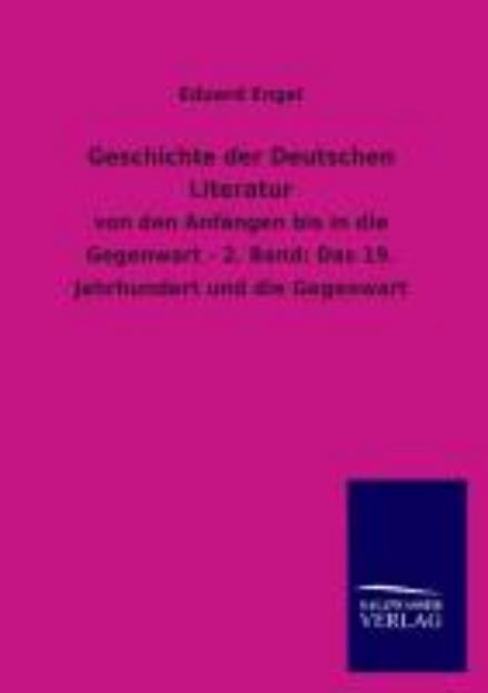 Bild von Geschichte der Deutschen Literatur von Eduard Engel