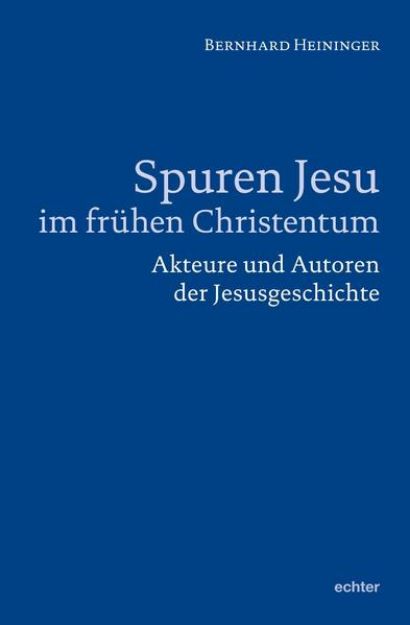 Bild von Spuren Jesu im frühen Christentum von Bernhard Heininger