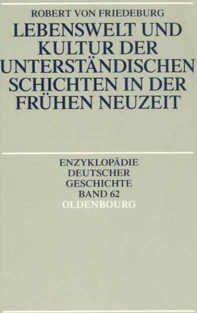 Bild von Lebenswelt und Kultur der unterständischen Schichten in der Frühen Neuzeit von Robert von Friedeburg