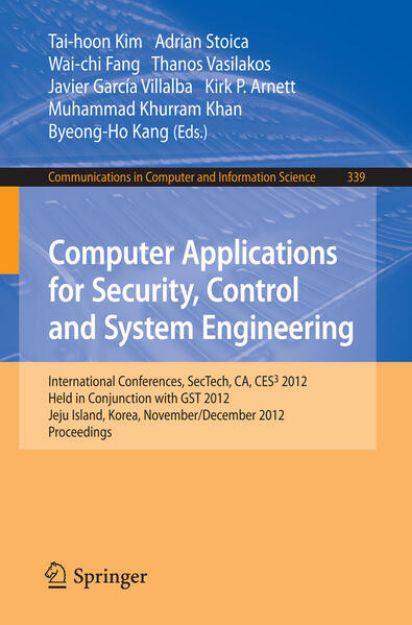 Bild zu Computer Applications for Security, Control and System Engineering von Tai-hoon (Hrsg.) Kim