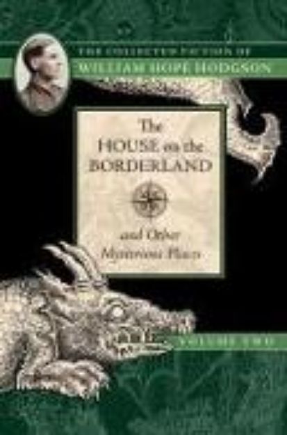 Bild von The House on the Borderland and Other Mysterious Places von William Hope Hodgson