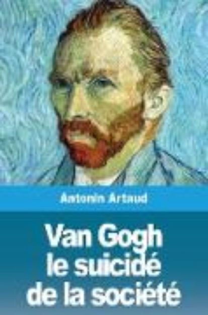 Bild von Van Gogh le suicidé de la société von Antonin Artaud