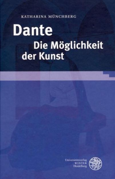 Bild von Dante. Die Möglichkeit der Kunst von Katharina Münchberg