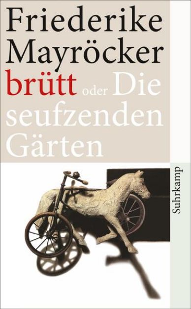 Bild zu brütt oder Die seufzenden Gärten von Friederike Mayröcker