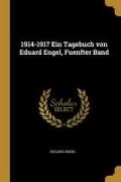 Bild von 1914-1917 Ein Tagebuch Von Eduard Engel, Fuenfter Band von Eduard Engel