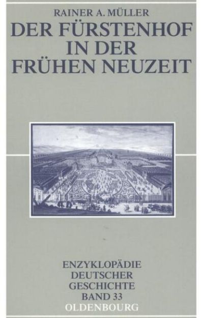 Bild von Der Fürstenhof in der Frühen Neuzeit von Rainer A. Müller