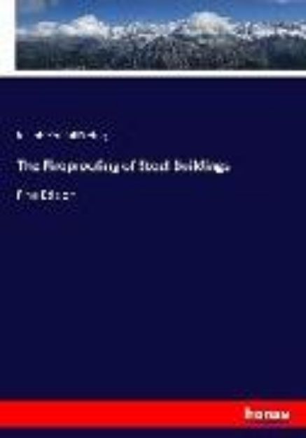 Bild zu The Fireproofing of Steel Buildings von Joseph Kendall Freitag