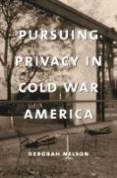 Bild von Pursuing Privacy in Cold War America von Deborah Nelson