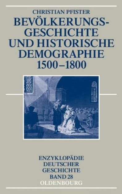 Bild zu Bevölkerungsgeschichte und historische Demographie 1500-1800 von Christian Pfister