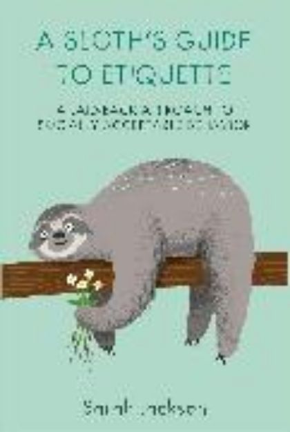 Bild von A Sloth's Guide to Etiquette von Sarah Jackson