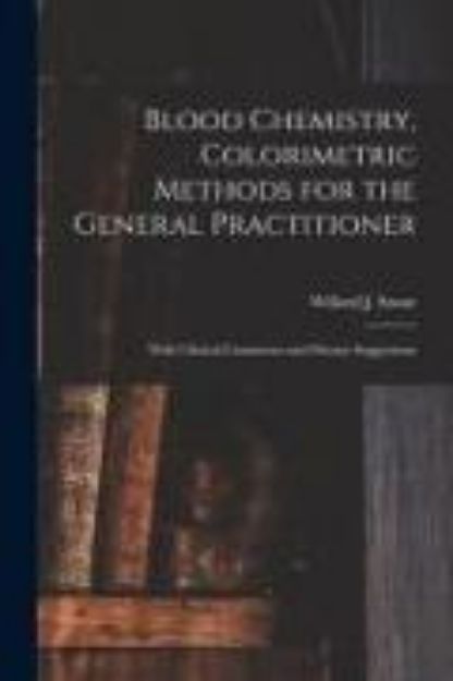 Bild zu Blood Chemistry, Colorimetric Methods for the General Practitioner: With Clinical Comments and Dietary Suggestions von Willard J. (Willard John) (Hrsg.) Stone