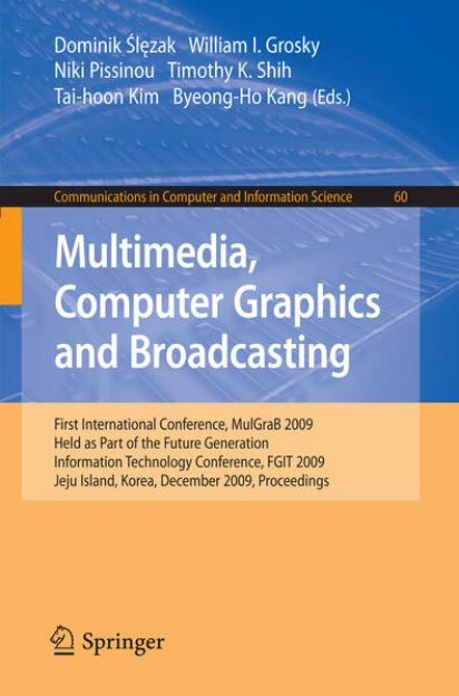 Bild von Multimedia, Computer Graphics and Broadcasting von Dominik (Hrsg.) Slezak