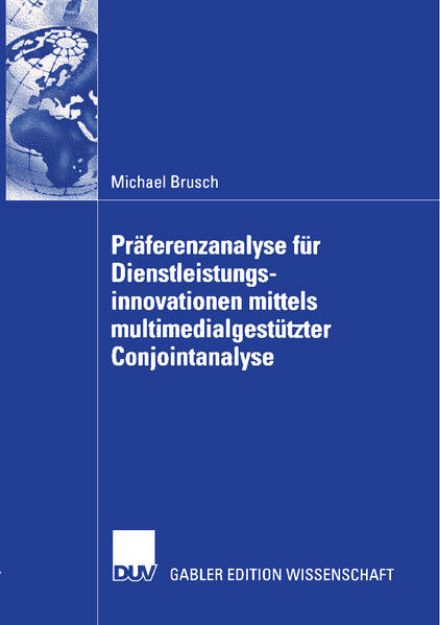 Bild von Präferenzanalyse für Dienstleistungsinnovationen mittels multimedialgestützter Conjointanalyse von Michael Brusch