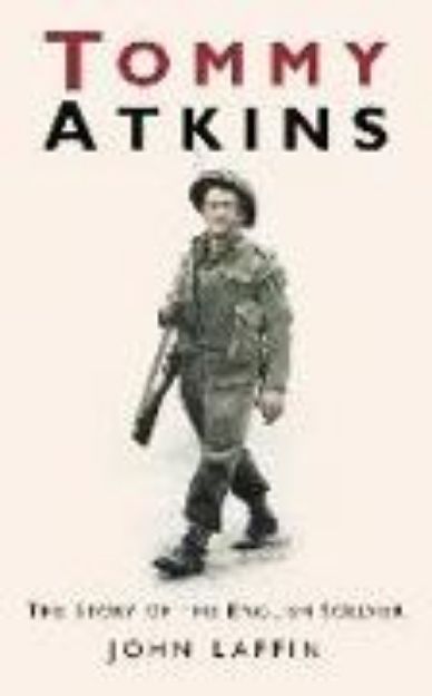 Bild von Tommy Atkins: The Story of the English Soldier von John Laffin