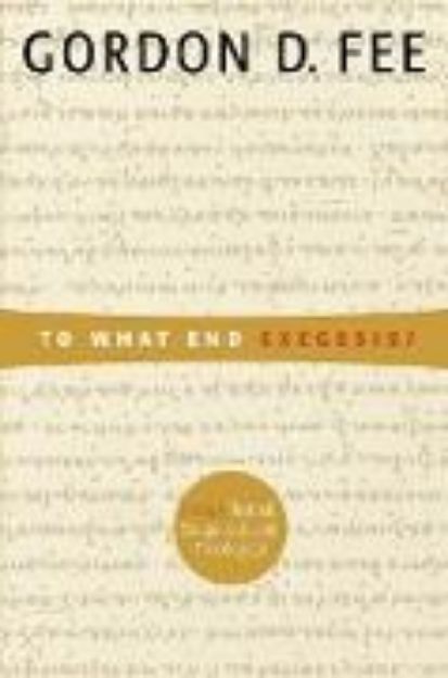 Bild von To What End Exegesis? von Gordon D. Fee