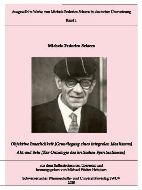 Bild zu Objektive Innerlichkeit; Akt und Sein von Michele Federico Sciacca