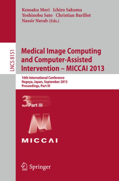 Bild von Medical Image Computing and Computer-Assisted Intervention -- MICCAI 2013 von Kensaku (Hrsg.) Mori