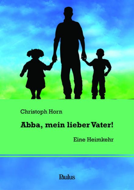 Bild von Abba, mein lieber Vater! von Christoph Horn