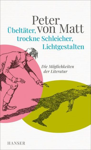 Bild von Übeltäter, trockne Schleicher, Lichtgestalten von Peter von Matt