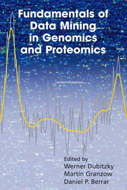 Bild zu Fundamentals of Data Mining in Genomics and Proteomics von Werner (Hrsg.) Dubitzky