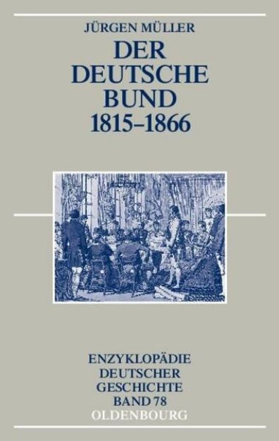 Bild von Der Deutsche Bund 1815-1866 von Jürgen Müller