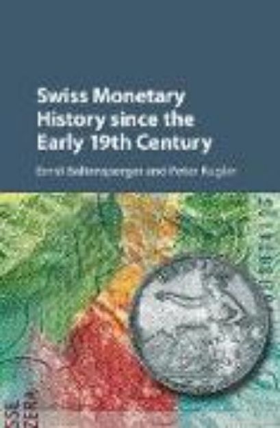 Bild von Swiss Monetary History since the Early 19th Century von Ernst Baltensperger