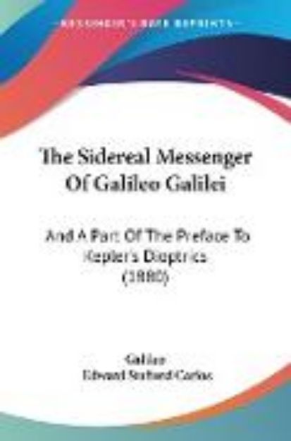 Bild von The Sidereal Messenger Of Galileo Galilei von Galileo