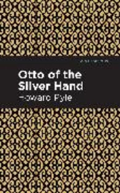 Bild von Otto of the Silver Hand von Pyle Howard